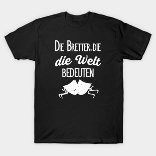 Friedrich Schiller Zitat Theaterbühne Bretter T-Shirt